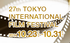 27th Tokyo International Film Festival 2014 10.23(THU)-30(FRI)